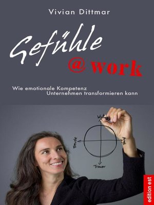 cover image of Gefühle@work--Wie emotionale Kompetenz Unternehmen transformieren kann